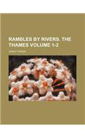 Rambles by Rivers. the Thames Volume 1-2: (English)