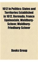 1612 in Politics: States and Territories Established in 1612, Bermuda, France Equinoxiale, Waldburg-Scheer, Waldburg-Friedburg-Scheer