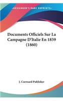 Documents Officiels Sur La Campagne D'Italie En 1859 (1860)