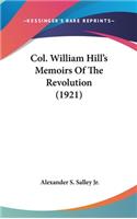 Col. William Hill's Memoirs Of The Revolution (1921)
