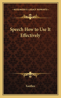Speech How to Use It Effectively