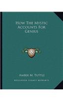How the Mystic Accounts for Genius