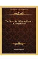 The Little, But Affecting History Of Mary Howard