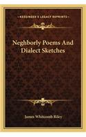 Neghborly Poems and Dialect Sketches