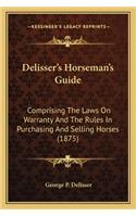 Delisser's Horseman's Guide