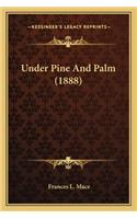 Under Pine And Palm (1888)