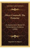Oliver Cromwell, the Protector