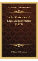 In Re Shakespeare's Legal Acquirements (1899)