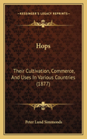 Hops: Their Cultivation, Commerce, and Uses in Various Countries (1877)