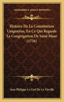 Histoire De La Constitution Unigenitus, En Ce Qui Regarde La Congregation De Saint Maur (1736)