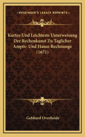 Kurtze Und Leichteste Unterweisung Der Rechenkunst Zu Taglicher Ampts- Und Hauss-Rechnunge (1671)