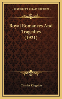 Royal Romances And Tragedies (1921)