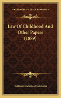 Law Of Childhood And Other Papers (1889)