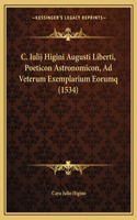 C. Iulij Higini Augusti Liberti, Poeticon Astronomicon, Ad Veterum Exemplarium Eorumq (1534)