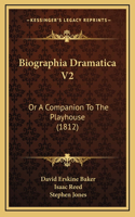 Biographia Dramatica V2