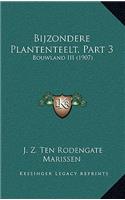 Bijzondere Plantenteelt, Part 3