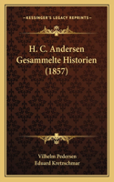 H. C. Andersen Gesammelte Historien (1857)