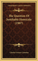 The Question Of Justifiable Homicide (1907)