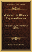 Miniature Life Of Mary, Virgin And Mother
