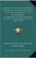 Manual Of The Lancasterian System, Of Teaching Reading, Writing, Arithmetic, And Needlework