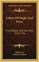 Letters Of Hugh, Earl Percy