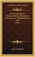 Die Neuerworbenen Handschriftlichen Hebraischen Werke Der K. K. Hofbibliothek Zu Wien (1851)