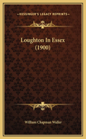 Loughton In Essex (1900)