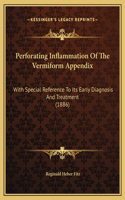 Perforating Inflammation Of The Vermiform Appendix