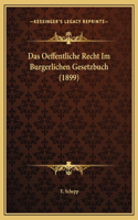 Das Oeffentliche Recht Im Burgerlichen Gesetzbuch (1899)