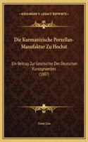 Kurmanizische Porzellan-Manufaktur Zu Hochst