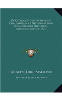 De Catholicis Seu Patriarchis Chaldaeorum Et Nestorianorum Commentarius Historico-Chronologicus (1775)