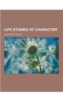 Life Studies of Character