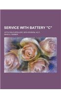 Service with Battery C; 107th Field Artillery, 28th Division, A.E.F.