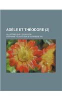Adele Et Theodore (2); Ou Lettres Sur L'Education