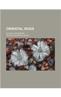 Oriental Rugs; Antique and Modern