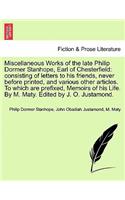 Miscellaneous Works of the Late Philip Dormer Stanhope, Earl of Chesterfield
