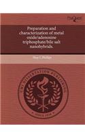 Preparation and Characterization of Metal Oxide/Adenosine Triphosphate/Bile Salt Nanohybrids