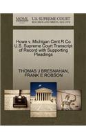 Howe V. Michigan Cent R Co U.S. Supreme Court Transcript of Record with Supporting Pleadings