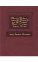 Effect of Moisture Upon the Strength and Stiffness of Wood