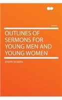 Outlines of Sermons for Young Men and Young Women