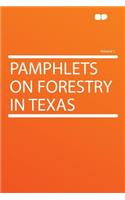 Pamphlets on Forestry in Texas Volume 1