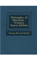 Philosophy of Education - Primary Source Edition