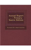 Annual Report ... - Primary Source Edition