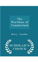 The Worthies of Cumberland - Scholar's Choice Edition