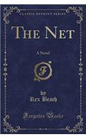 The Net: A Novel (Classic Reprint)
