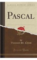 Pascal (Classic Reprint)