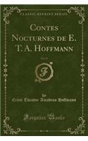 Contes Nocturnes de E. T. A. Hoffmann, Vol. 13 (Classic Reprint)