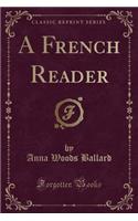 A French Reader (Classic Reprint)