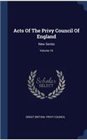 Acts Of The Privy Council Of England