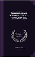 Impressions And Comments. Second Series, 1914-1920